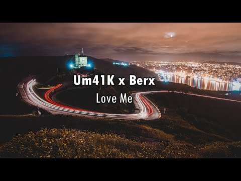 Um41K x Berx - Love Me