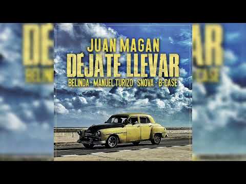 Juan Magan Ft Manuel Turizo, Belinda, Snova & B-Case - Dejate Llevar