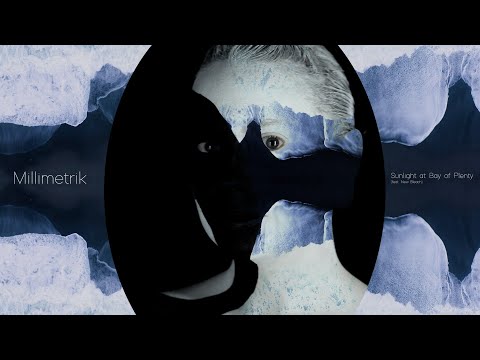 Millimetrik - Sunlight at Bay of Plenty ( feat. New Bleach ) - Vidéoclip Officiel