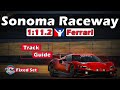 iRacing Ferrari 296 GT3 Challenge -  Sonoma Raceway Track Guide - 1:11.2 - 2024  S2