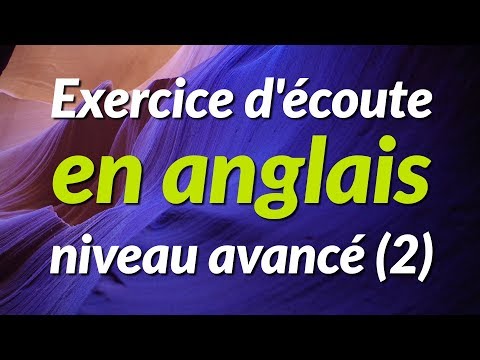 Exercice d'écoute en anglais - niveau avancé (2)