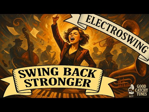 Swing Back Stronger - Electro Swing - Good Catchy Tunes
