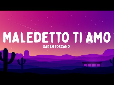 Sarah Toscano - Maledetto Ti Amo (Testo/Lyrics)