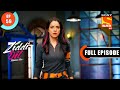 Ziddi Dil Maane Na - Nikhil Comes Out Of The Room - Ep 59 - Full Episode - 11th November 2021