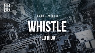 Flo Rida - Whistle | Lyrics