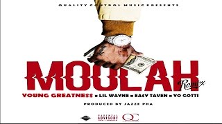 Young Greatness - Moolah Remix ft Lil Wayne x EA$Y TAVEN x Yo Gotti