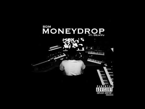 BDM - Moneydrop ft. DejaVu (Official Audio)