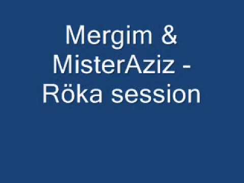 Mergim & misteraziz - röka session