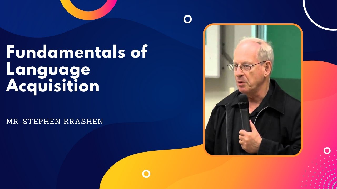 Fundamentals of Language Acquisition by Stephen Krashen | Linguistics and Pedagogy Webinars