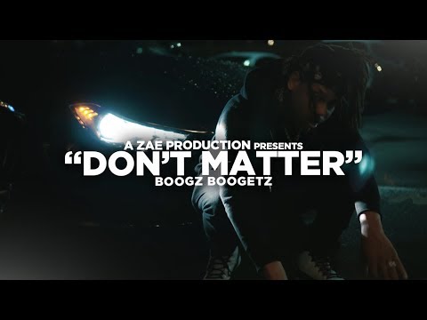 Boogz Boogetz - Don't Matter (Official Music Video)