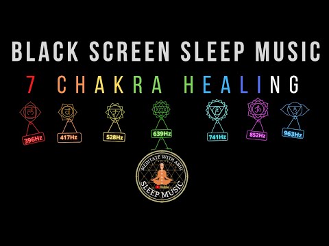CHAKRA HEALING SLEEP MUSIC  ➤ 7 SOLFEGGIO FREQUENCIES ➤ BLACK SCREEN SLEEP MUSIC