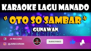 Download lagu KARAOKE LAGU MANADO Gunawan - Oto So Sambar mp3