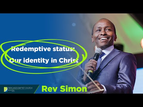 Redemptive status: Our identity in Christ - Rev Simon Mwangi - 2020.03.01