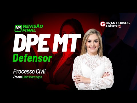 Concurso DPE MT Defensor - Revisão Final | Processo Civil com Lídia Marangon