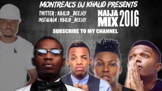 Naija Mix 2016 Vol 1 by dj Khalid feat Kiss Banks 