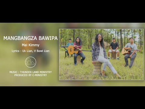 Mangbangza Bawipa | Mai Kimmy - Pathian Thangṭhatnak Hla Thar