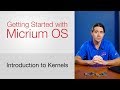 Intro to Kernels: Getting Started with Micrium OS #1