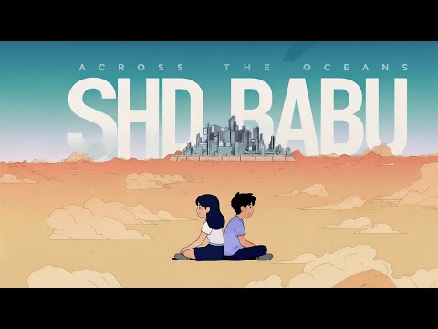 Shd Babu - Across The Oceans (Official Animated Video)