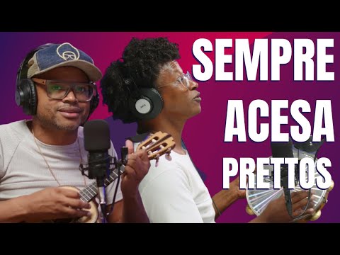 SEMPRE ACESA AO VIVO NO PLUGADO PODCAST - Prettos