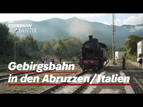 Bahnlinie durch die Abruzzen - Transiberiana d’Italia | Eisenbahn-Romantik