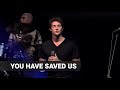 Paul Baloche - "You Have Saved Us" - Live