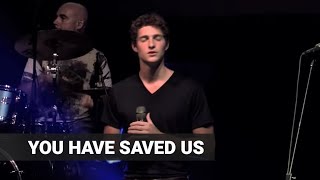 You Have Saved Us