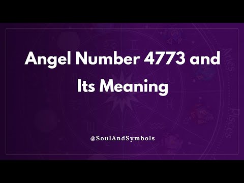 Angel Number 4773 and Its Meaning | Seeing 4773? 🔮