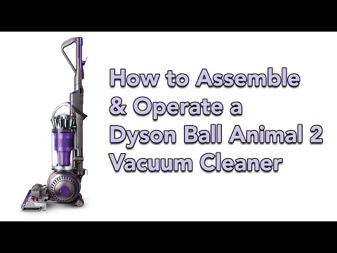 How to Assemble and Operate a Dyson Ball Animal 2...