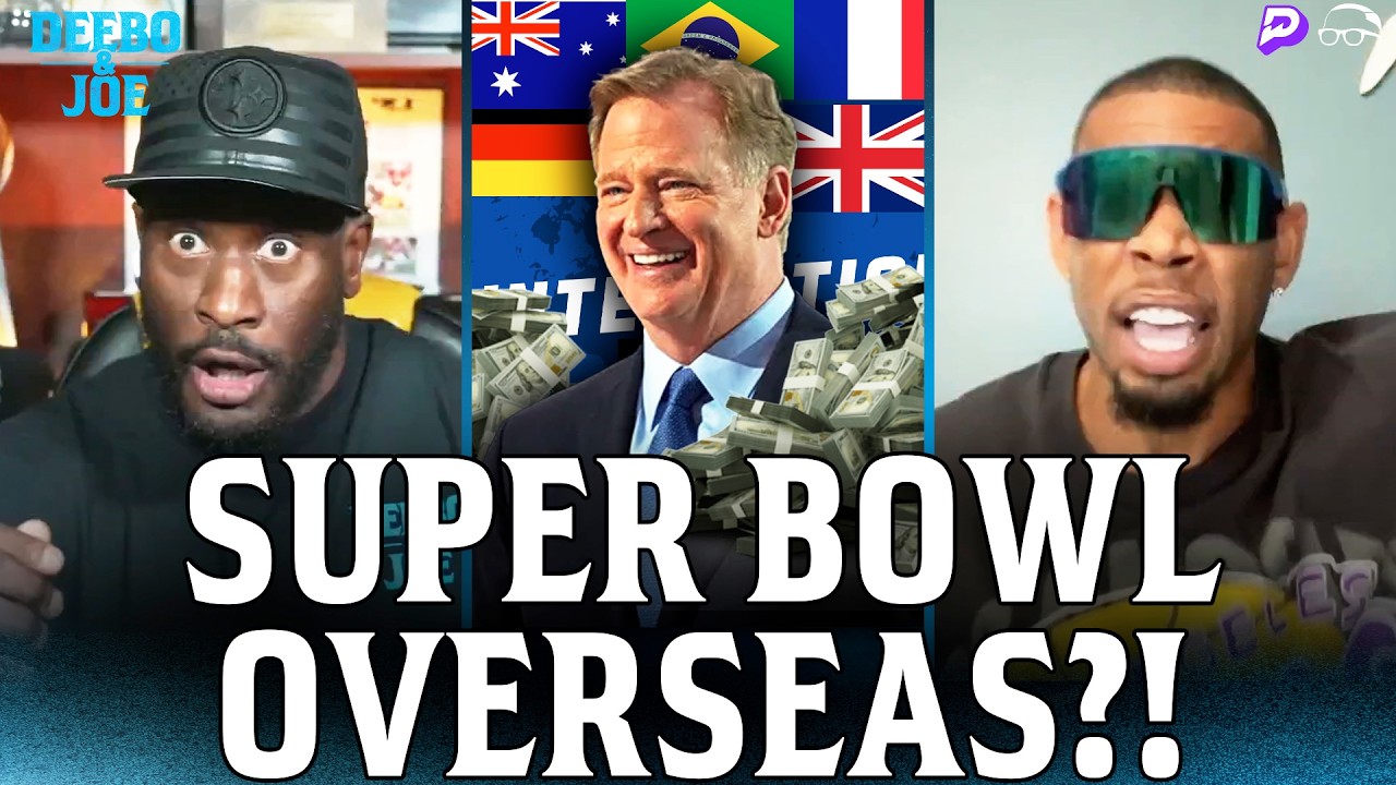 Deebo SOUNDS OFF on Roger Goodell After NFL Opens Door to SUPER BOWL being Overseas! | Deebo & Joe
