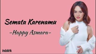 Download lagu Happy Asmara Semata Karenamu Lirik Lagu... mp3