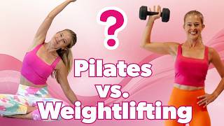 Pilates or Weightlifting - Which is better?