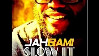 Jah Bami - Slow it down (SOCA 2014)