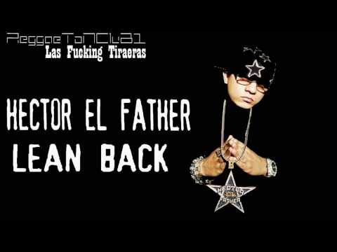 Hector El Father [Tiraera Pa Voltio] ~ Lean Back
