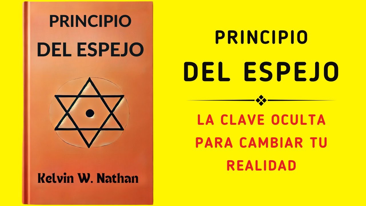 Principio Del Espejo: La Clave Oculta Para Cambiar Tu Realidad (Audiolibro)