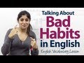 Talking about bad habits in English - English ...