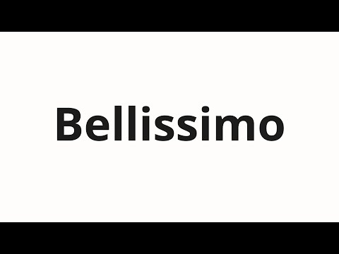 How to pronounce Bellissimo