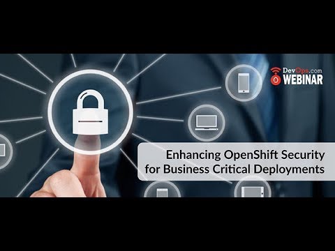 Enhancing OpenShift Security for Business Critical Deployments