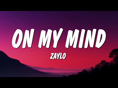 ZAYLO - On My Mind (Lyrics)