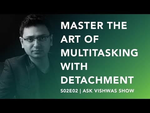 掌握多任務處理的藝術與分離｜勵志視頻｜S02 EP02 Ask Vishwas Show 節目預告 (Master the Art of Multitasking with Detachment | Motivational Video | S02 EP02  Ask Vishwas Show)