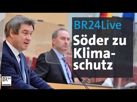 BR24live: Söders Regierungserklärung zum Klimaschutz | BR24