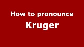 How to pronounce Kruger