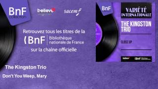 The Kingston Trio - Don&#39;t You Weep, Mary