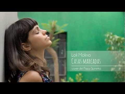 Loli Molina - Casas Marcadas (cover de Luis Alberto Spinetta)