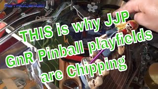 THIS is why JJP GnR Pinball playfields are Chipping