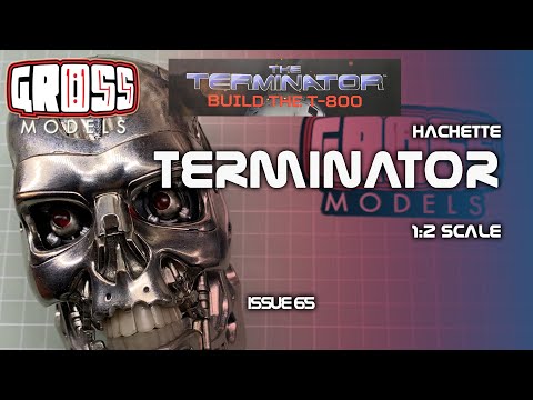 Hachette 1:2 scale Terminator build. Issue 65