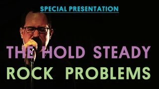 The Hold Steady - Rock Problems - Special Presentation