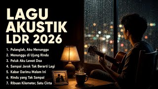 Download lagu FULL ALBUM LAGU LDR ACOUSTIC 2026 💔 | Kumpulan Lagu Rindu untuk Cinta yang Berjauhan mp3