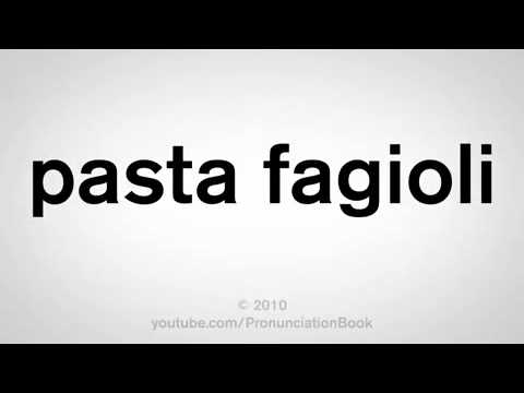 How To Pronounce Pasta Fagioli