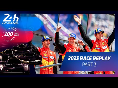 24 Heures du Mans 2023 - FULL RACE REPLAY | Part 3 🇬🇧