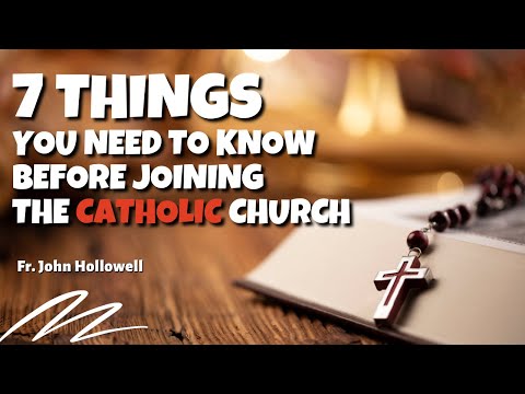 7 Things You Need to Know Before Joining the Catholic Church ~ Fr. John Hollowell ~All Saints Parish